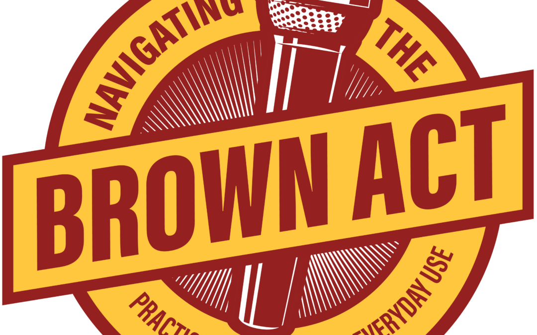 Navigating the Brown Act: Practical Guidance for Everyday Use